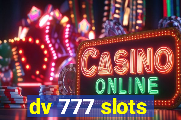 dv 777 slots